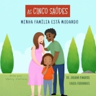 As Cinco Saúdes: Minha família está mudando By Karla Fernandes, Juliano Pimentel Cover Image