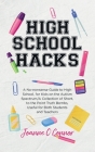 High School Hacks: A No-nonsense Guide to High School, for Kids on the Autism Spectrum By Joanne Louisa O'Connor Cover Image