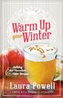 Warm Up Your Winter: Holiday Hot Chocolate and Cider Recipes By Laura Powell Cover Image