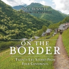 On the Border: Twenty Life Stories From Four Continents Cover Image