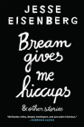 Bream Gives Me Hiccups By Jesse Eisenberg Cover Image
