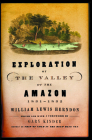 Exploration of the Valley of the Amazon, 1851-1852 By William Lewis Herndon, Gary Kinder (Editor) Cover Image