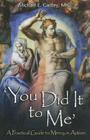 You Did It to Me: A Practical Guide to Mercy in Action By Michael E. Gaitley Cover Image