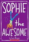 Sophie the Awesome By Lara Bergen, Laura Tallardy (Illustrator) Cover Image