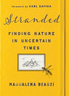 Stranded: Finding Nature in Uncertain Times By Maddalena Bearzi, Carl Safina (Foreword by) Cover Image