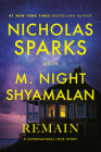 Remain: A Supernatural Love Story By Nicholas Sparks, M. Night Shyamalan Cover Image