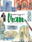 Iran: carnet de voyage avec aquarelles By Joaquin Gonzalez Dorao Cover Image