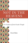 Not in the Heavens: The Tradition of Jewish Secular Thought Cover Image