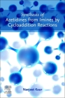 Synthesis of Azetidines from Imines by Cycloaddition Reactions By Navjeet Kaur Cover Image
