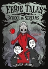 Eerie Tales from the School of Screams By Graham Annable Cover Image