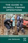 The Guide to Oilwell Fishing Operations: Tools, Techniques, and Rules of Thumb (Gulf Drilling Guides) Cover Image