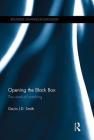 Opening the Black Box: The Work of Watching (Routledge Advances in Sociology) By Gavin J. D. Smith Cover Image
