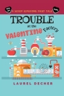 Trouble at the Valentine Factory By Laurel Decher Cover Image