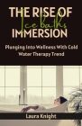 The Rise of Ice Baths Immersion: Plunging Into Wellness With Cold Water Therapy Trend Cover Image