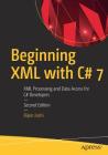 Beginning XML with C# 7: XML Processing and Data Access for C# Developers By Bipin Joshi Cover Image