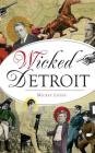 Wicked Detroit By Mickey Lyons Cover Image