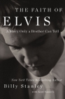 The Faith of Elvis By Billy Stanley, Kent Sanders (With) Cover Image