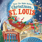 'Twas the Night Before Christmas in St. Louis Cover Image