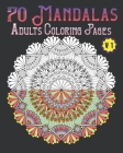 70 mandalas adults coloring pages volume 1: mandala coloring book for all: 70 mindful patterns and mandalas coloring book: Stress relieving and relaxi By Souhken Publishing Cover Image