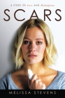 Scars: A Story of Love and Redemption By Melissa Stevens Cover Image