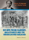 Escape from Slavery: Abolitionists and the Underground Railroad By Ph. D. Gildae Cover Image