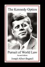 The Kennedy Option: Pursuit of World Law: Second Edition Cover Image