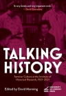 Talking History: Seminar Culture at the Institute of Historical Research, 1921–2021 Cover Image