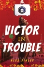 Victor in Trouble By Alex Finley Cover Image