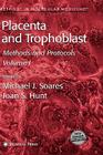 Placenta and Trophoblast: Methods and Protocols, Volume I (Methods in Molecular Medicine #121) By Michael J. Soares (Editor), Joan S. Hunt (Editor) Cover Image