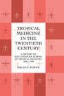 Tropical Medicine in the Twentieth Century: A History of the Liverpool School of Tropical Medicine 1898-1990 Cover Image