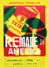 Remade in America: Surrealist Art, Activism, and Politics, 1940-1978 Cover Image