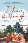 I Have (Had) Enough: Memoirs of Abundance in Fatherhood, Friendship, and Faith. By Jeff Jacobson Cover Image