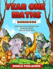 Year 1 Maths Workbook: Addition and Subtraction Practice book for 5-6 Year Olds By Jungle Publishing Cover Image