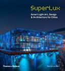 SuperLux: Smart Light Art, Design & Architecture for Cities By Davina Jackson Cover Image