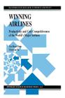 Winning Airlines: Productivity and Cost Competitiveness of the World's Major Airlines (Transportation Research) By Tae Hoon Oum, Chunyan Yu Cover Image