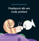 Peștișorul Alb Are Mulți Prieteni (Little White Fish Has Many Friends, Romanian Edition) By Guido Van Genechten, Guido Van Genechten (Illustrator) Cover Image