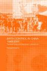 Birth Control in China 1949-2000: Population Policy and Demographic Development (Chinese Worlds) By Thomas Scharping Cover Image