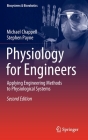Physiology for Engineers: Applying Engineering Methods to Physiological Systems (Biosystems & Biorobotics #24) By Michael Chappell, Stephen Payne Cover Image