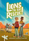 Lions to the Rescue!: Tree Street Kids (Book 3) Cover Image