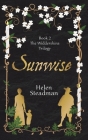 Sunwise: LARGE PRINT HARDBACK Witch trials historical fiction set in 17th century England By Helen Steadman Cover Image