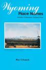 wyoming place names By Mae Urbanek Cover Image