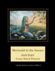 Mermaid in the Sunset: Fantasy Cross Stitch Pattern By Kathleen George, Cross Stitch Collectibles Cover Image