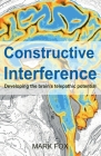 Constructive Interference: Developing the brain's telepathic potential Cover Image