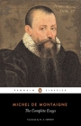 The Complete Essays By Michel de Montaigne, M. A. Screech (Translated by), M. A. Screech (Introduction by), M. A. Screech (Notes by) Cover Image