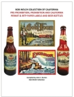 Pre-Prohibition, Prohibition and California Permit & IRTP Paper Labels and Beer Bottles By John C. Burton, Bob Welch Cover Image