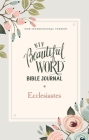 Niv, Beautiful Word Bible Journal, Ecclesiastes, Paperback, Comfort Print By Zondervan Cover Image