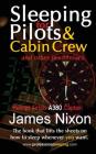 Sleeping For Pilots & Cabin Crew: (And Other Insomniacs) By James C. Nixon, Moser Nichole (Editor) Cover Image