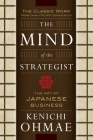 The Mind of the Strategist: The Art of Japanese Business By Kenichi Ohmae Cover Image