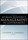 Handbook of Human Resource Management in Government (Essential Texts for Nonprofit and Public Leadership and Mana #25) By Stephen E. Condrey (Editor) Cover Image