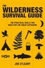 The Wilderness Survival Guide: Techniques and know-how for surviving in the wild By Joe O'Leary Cover Image